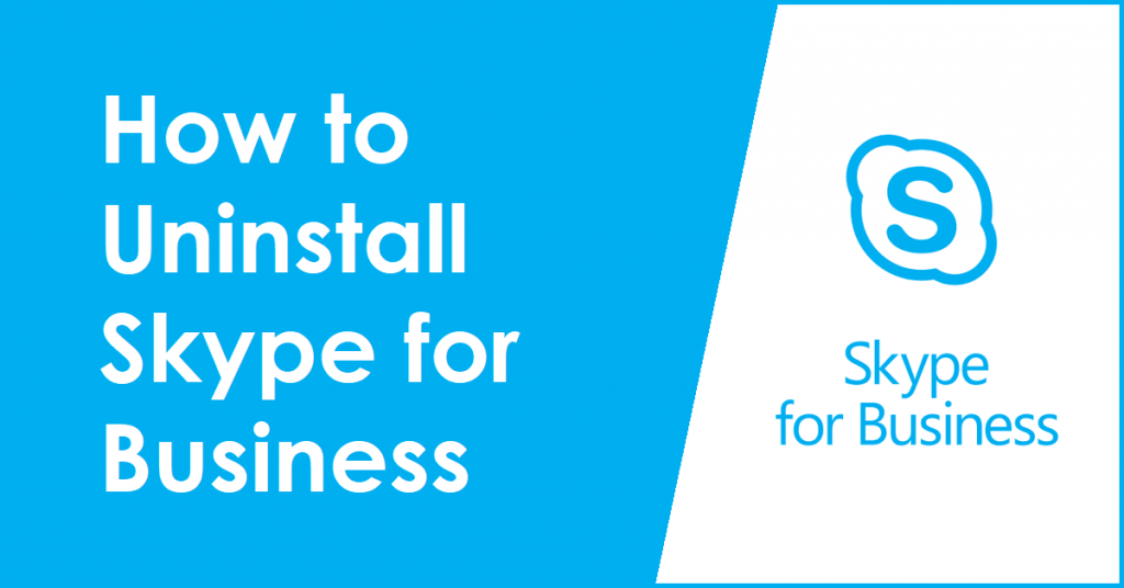 How to Uninstall Skype for Business
