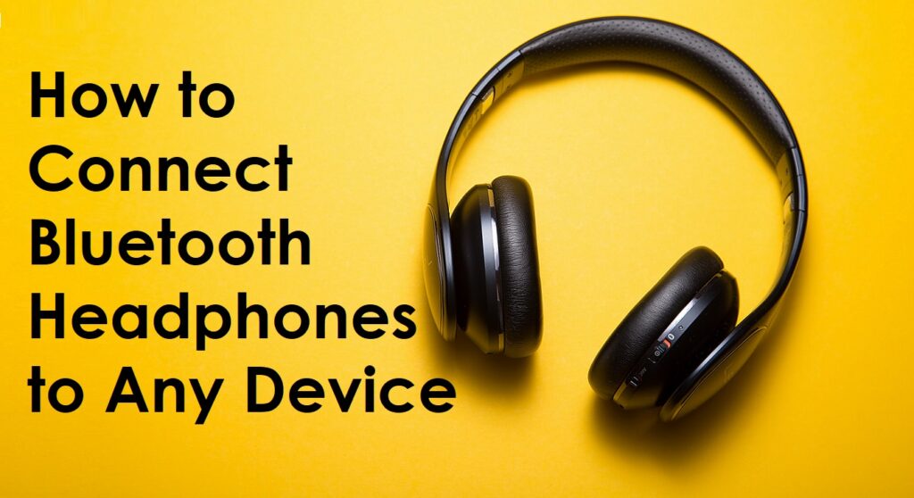 How to Connect Bluetooth Headphones