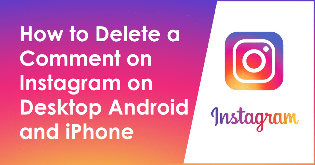 How to Delete a Comment on Instagram on Desktop Android and iPhone