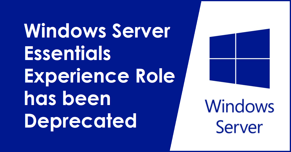 Windows Server Essentials Experience Role has been deprecated