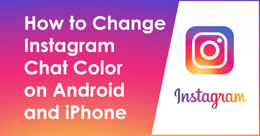 How to change Instagram Chat Color on Android and iPhone