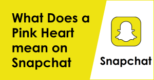 What Does a Pink Heart mean on Snapchat