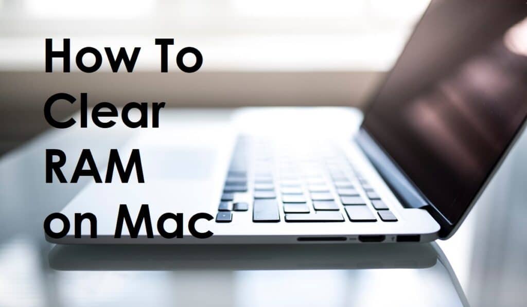 How To Clear RAM on Mac in 5 Different Methods