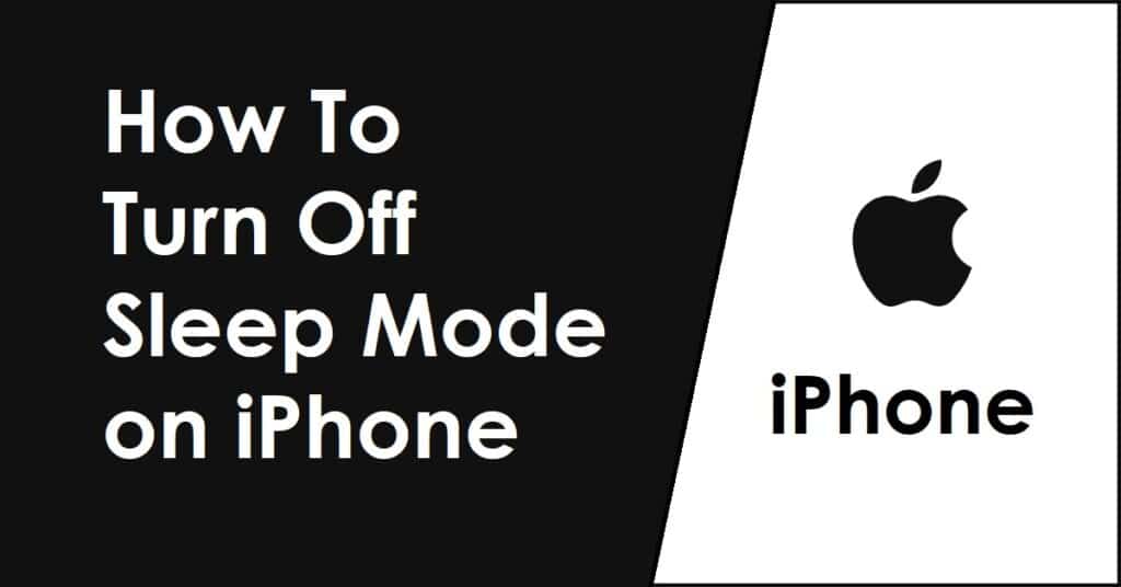 How To Turn Off Sleep Mode on iPhone