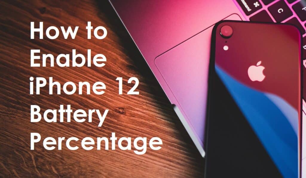 How to Enable iPhone 12 Battery Percentage