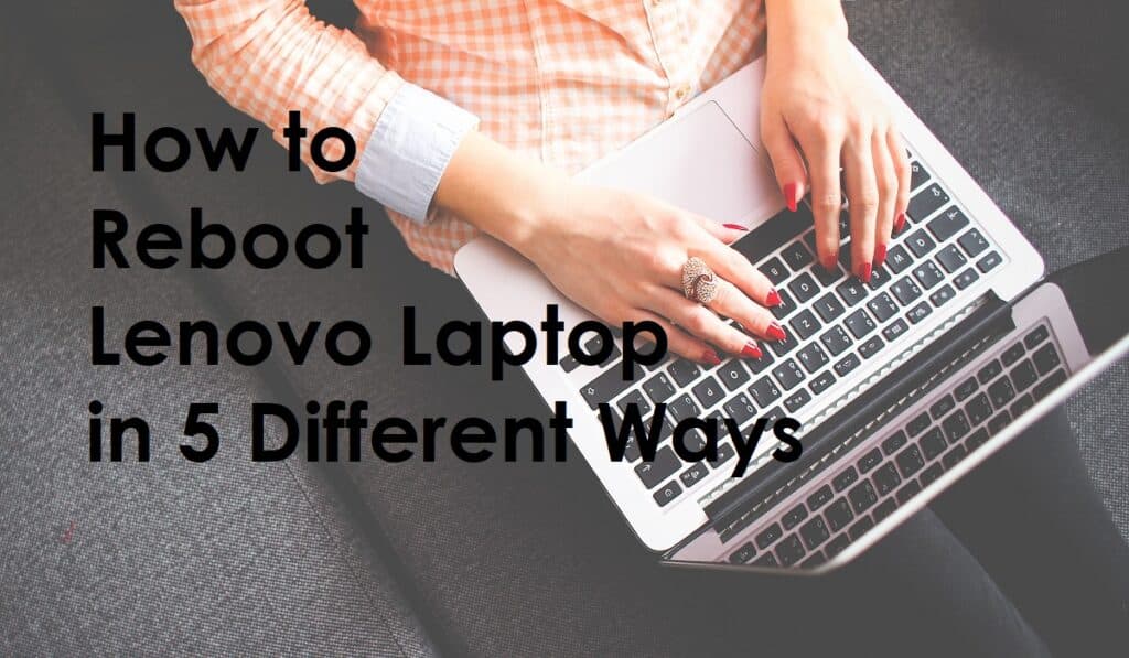 How to Reboot Lenovo Laptop in 5 Different Ways
