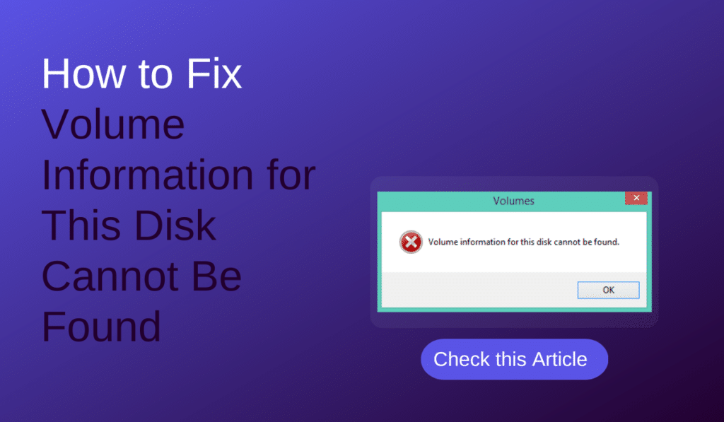How to Fix Volume Information for This Disk Cannot Be Found